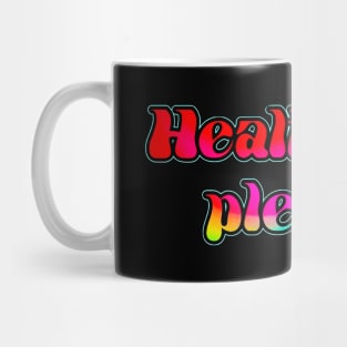 Healthcare Please Mug